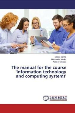 manual for the course 'Information technology and computing systems'