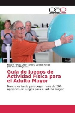 Guía de Juegos de Actividad Física para el Adulto Mayor