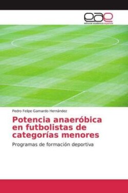 Potencia anaeróbica en futbolistas de categorías menores