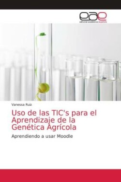 Uso de las TIC's para el Aprendizaje de la Genética Agrícola