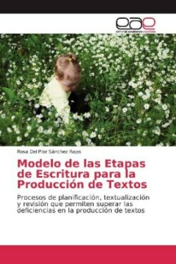 Modelo de las Etapas de Escritura para la Producción de Textos