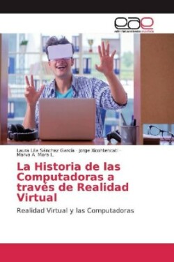 La Historia de las Computadoras a través de Realidad Virtual