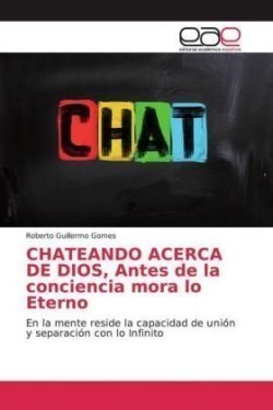 CHATEANDO ACERCA DE DIOS, Antes de la conciencia mora lo Eterno