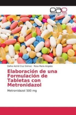 Elaboración de una Formulación de Tabletas con Metronidazol