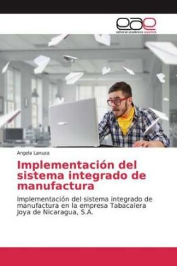 Implementación del sistema integrado de manufactura