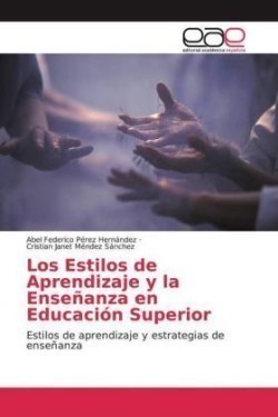 Los Estilos de Aprendizaje y la Enseñanza en Educación Superior