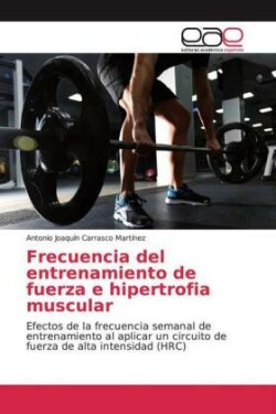 Frecuencia del entrenamiento de fuerza e hipertrofia muscular