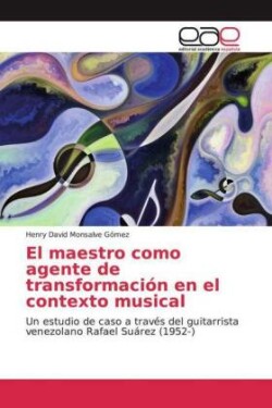 El maestro como agente de transformación en el contexto musical