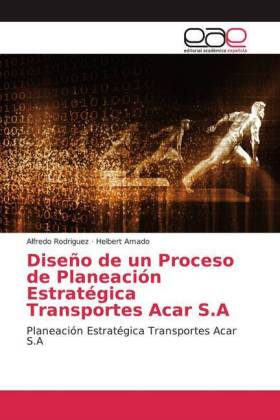 Diseño de un Proceso de Planeación Estratégica Transportes Acar S.A