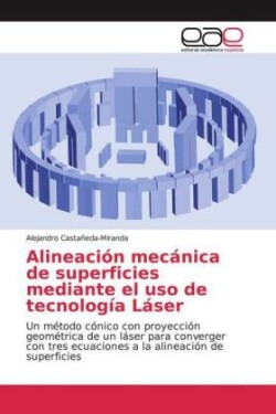 Alineación mecánica de superficies mediante el uso de tecnología Láser