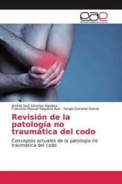 Revisión de la patología no traumática del codo