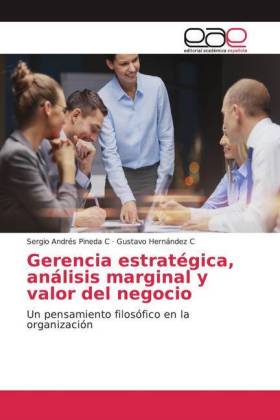 Gerencia estratégica, análisis marginal y valor del negocio