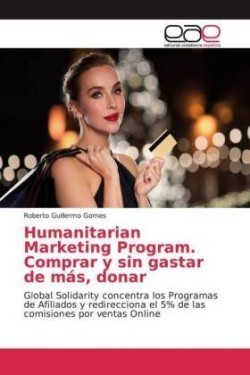 Humanitarian Marketing Program. Comprar y sin gastar de más, donar