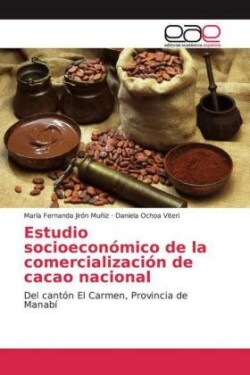 Estudio socioeconómico de la comercialización de cacao nacional