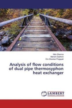 Analysis of flow conditions of dual pipe thermosyphon heat exchanger