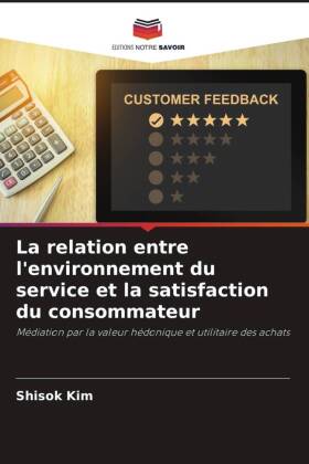 La relation entre l'environnement du service et la satisfaction du consommateur