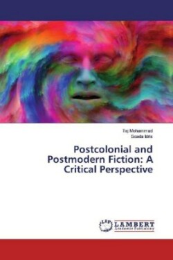 Postcolonial and Postmodern Fiction