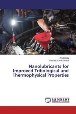 Nanolubricants for Improved Tribological and Thermophysical Properties