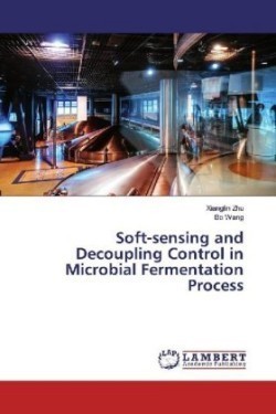 Soft-sensing and Decoupling Control in Microbial Fermentation Process