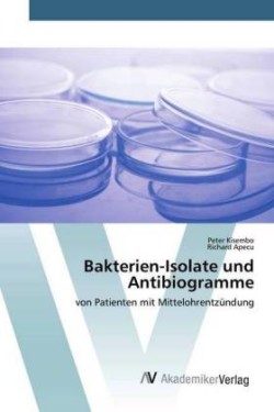 Bakterien-Isolate und Antibiogramme