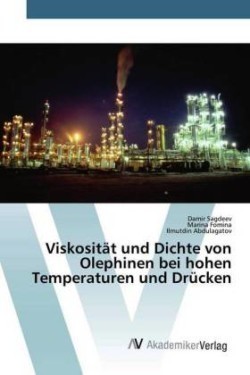 Viskosität und Dichte von Olephinen bei hohen Temperaturen und Drücken