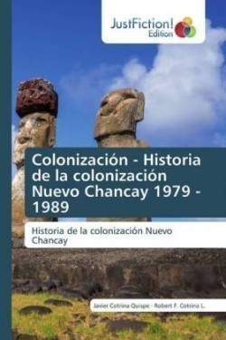 Colonización - Historia de la colonización Nuevo Chancay 1979 - 1989