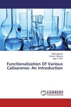 Functionalization Of Various Calixarenes: An Introduction