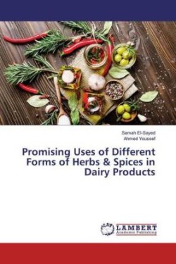 Promising Uses of Different Forms of Herbs & Spices in Dairy Products
