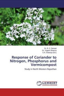 Response of Coriander to Nitrogen, Phosphorus and Vermicompost