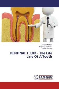 DENTINAL FLUID - The Life Line Of A Tooth