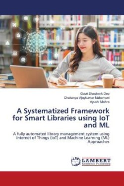A Systematized Framework for Smart Libraries using IoT and ML