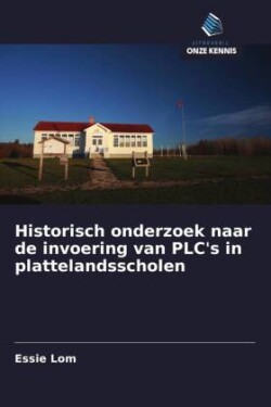 Historisch onderzoek naar de invoering van PLC's in plattelandsscholen