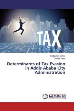 Determinants of Tax Evasion in Addis Ababa City Administration