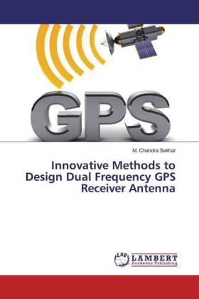 Innovative Methods to Design Dual Frequency GPS Receiver Antenna