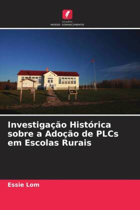 Investigação Histórica sobre a Adoção de PLCs em Escolas Rurais