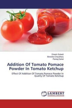 Addition Of Tomato Pomace Powder In Tomato Ketchup