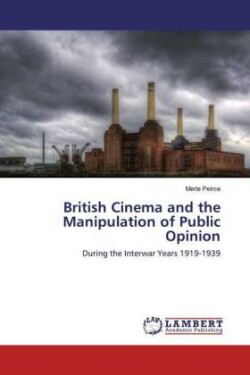 British Cinema and the Manipulation of Public Opinion