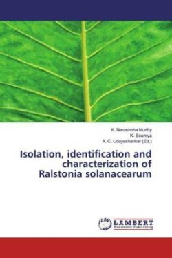 Isolation, identification and characterization of Ralstonia solanacearum