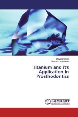 Titanium and it's Application in Prosthodontics