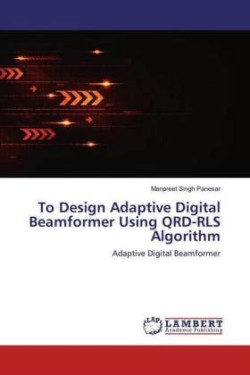 To Design Adaptive Digital Beamformer Using QRD-RLS Algorithm