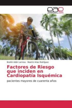 Factores de Riesgo que inciden en Cardiopatía Isquémica