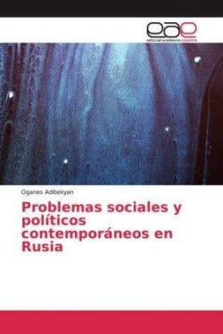Problemas sociales y políticos contemporáneos en Rusia
