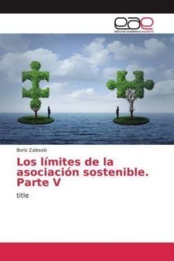 Los límites de la asociación sostenible. Parte V