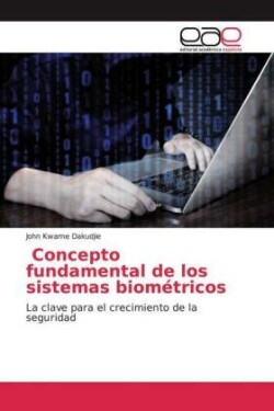 Concepto fundamental de los sistemas biométricos