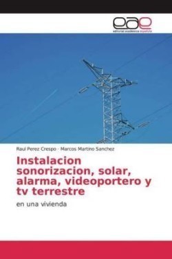 Instalacion sonorizacion, solar, alarma, videoportero y tv terrestre