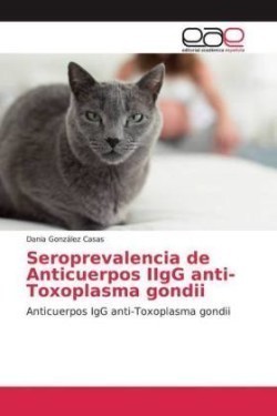 Seroprevalencia de Anticuerpos IIgG anti-Toxoplasma gondii