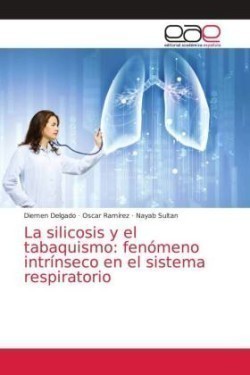 La silicosis y el tabaquismo: fenómeno intrínseco en el sistema respiratorio