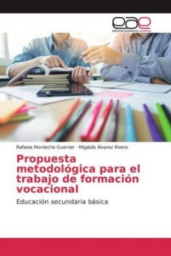 Propuesta metodológica para el trabajo de formación vocacional