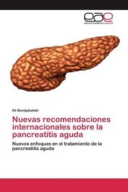 Nuevas recomendaciones internacionales sobre la pancreatitis aguda
