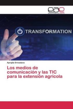 Los medios de comunicación y las TIC para la extensión agrícola